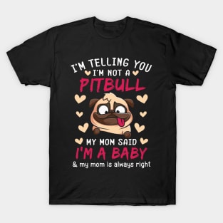 funny pitbull shirt pitbull mom i'm a baby pitbull dog lover T-Shirt